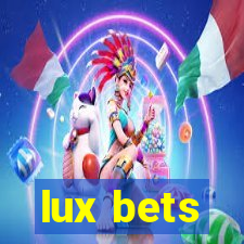 lux bets