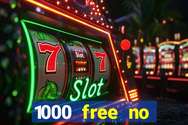 1000 free no deposit casino