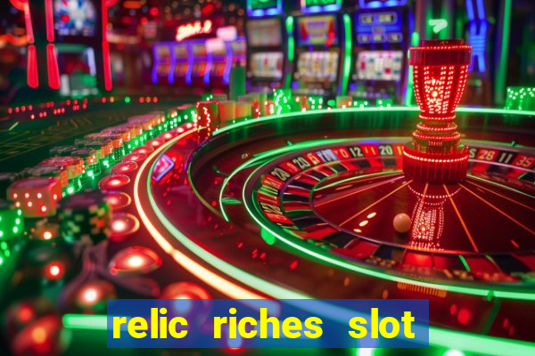 relic riches slot free play