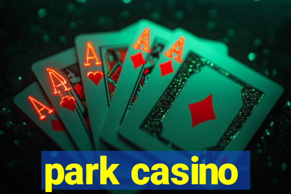 park casino