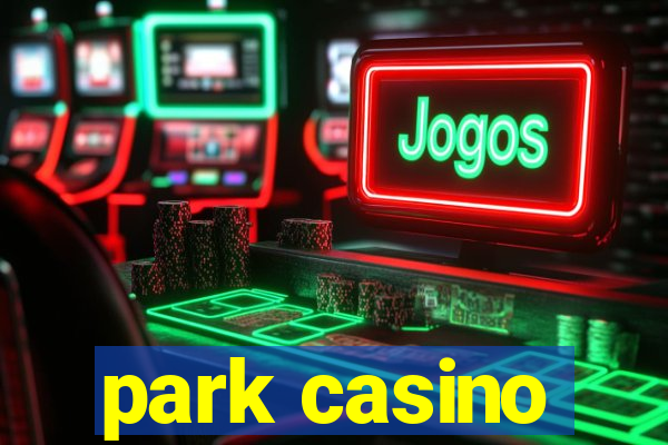 park casino