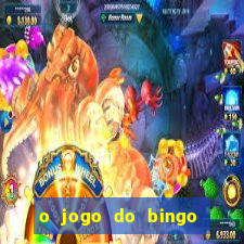 o jogo do bingo é verdadeiro