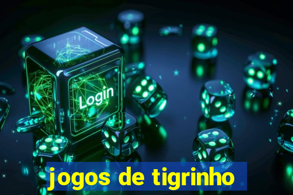 jogos de tigrinho