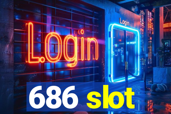 686 slot