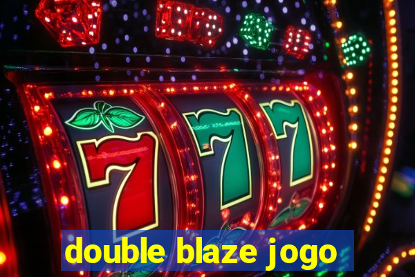 double blaze jogo