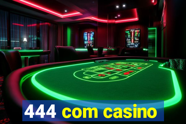 444 com casino