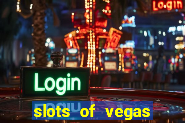 slots of vegas casino slots