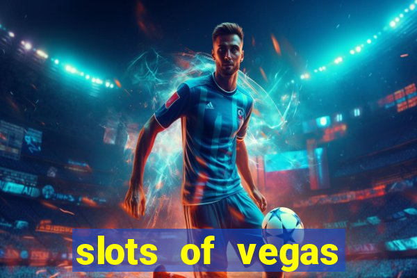 slots of vegas casino slots