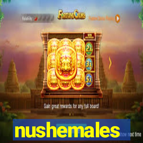 nushemales