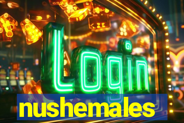 nushemales