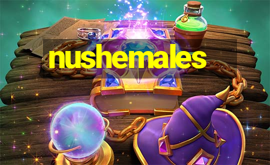 nushemales