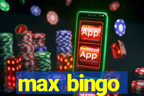 max bingo