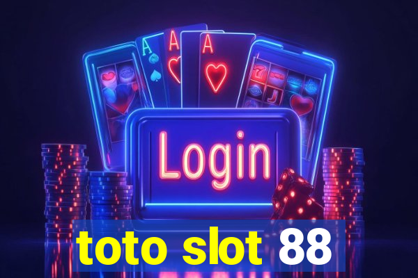 toto slot 88