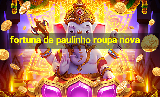 fortuna de paulinho roupa nova