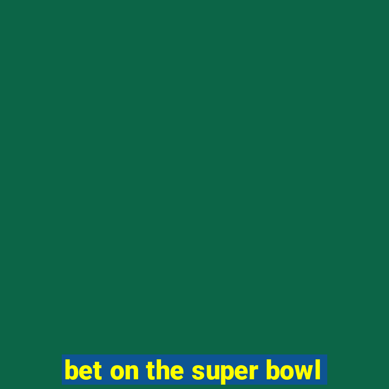 bet on the super bowl