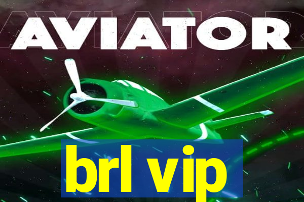 brl vip