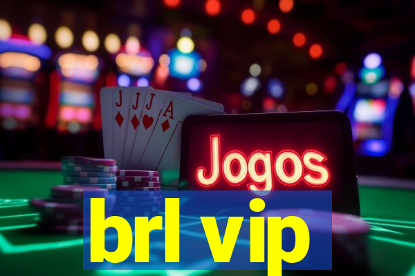 brl vip