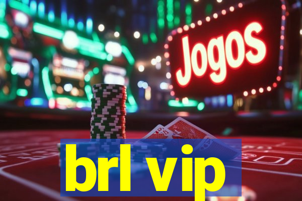 brl vip