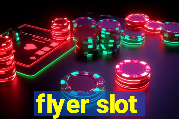 flyer slot