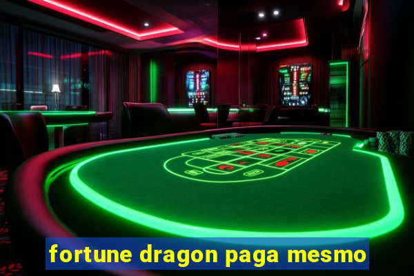 fortune dragon paga mesmo