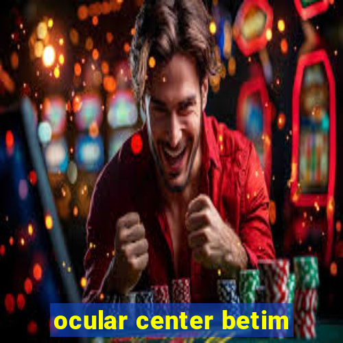 ocular center betim