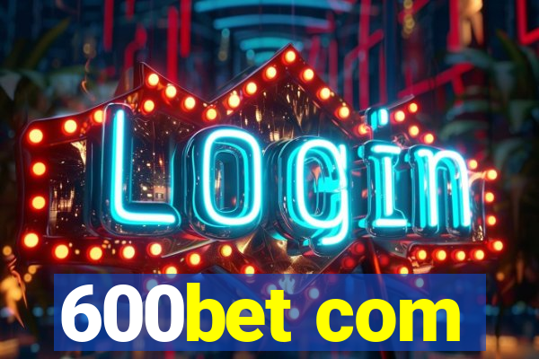 600bet com