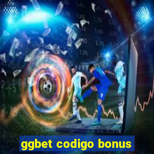 ggbet codigo bonus