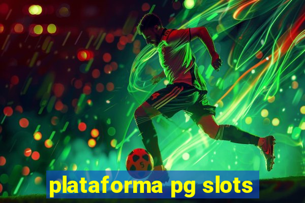 plataforma pg slots