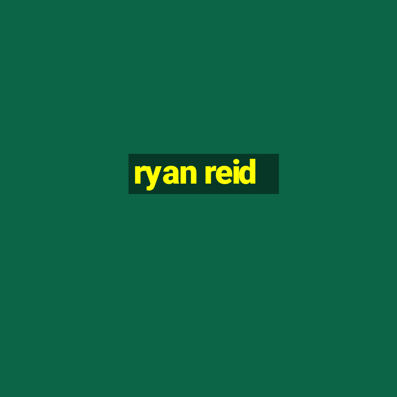 ryan reid