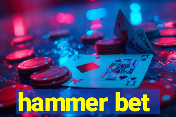 hammer bet