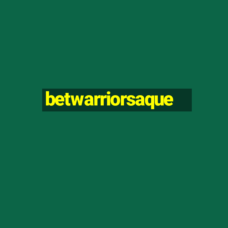 betwarriorsaque