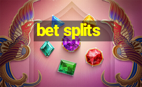 bet splits