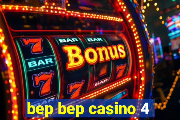 bep bep casino 4