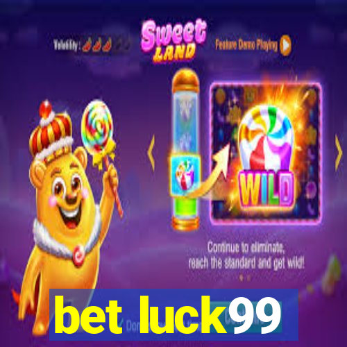 bet luck99