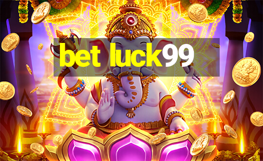 bet luck99