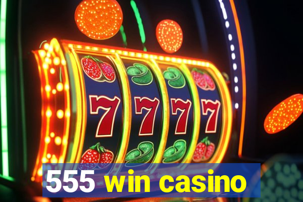 555 win casino