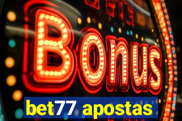 bet77 apostas