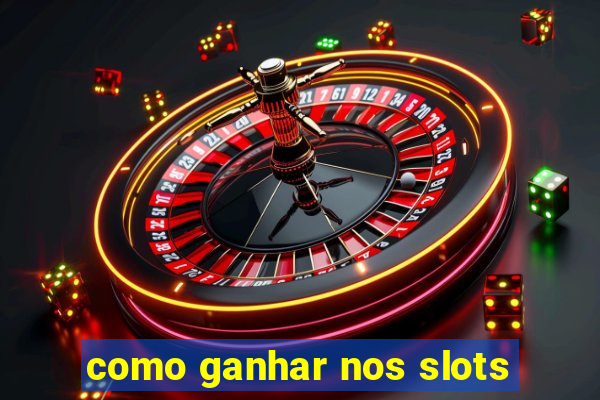 como ganhar nos slots