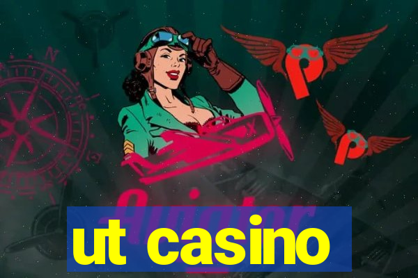 ut casino