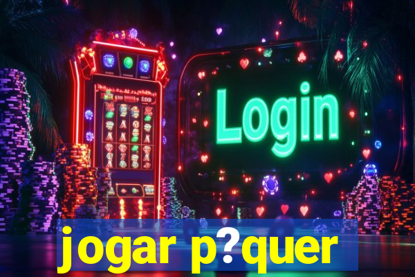 jogar p?quer