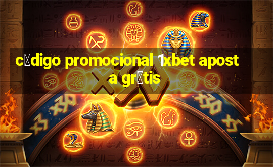 c贸digo promocional 1xbet aposta gr谩tis