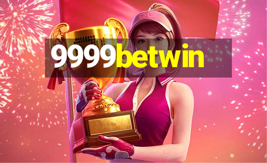 9999betwin