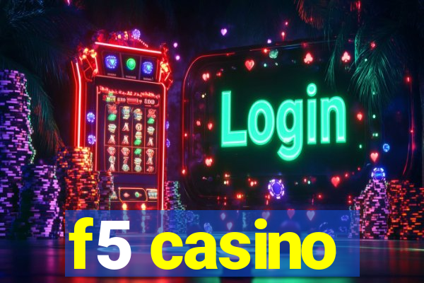 f5 casino