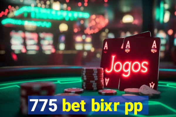 775 bet bixr pp