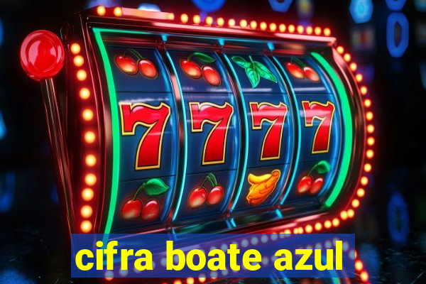 cifra boate azul