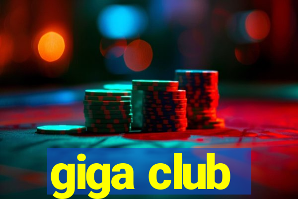 giga club