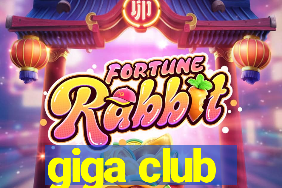 giga club