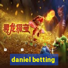 daniel betting