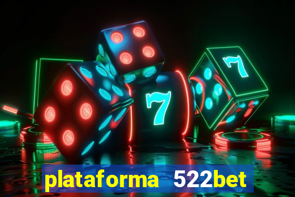 plataforma 522bet é confiável