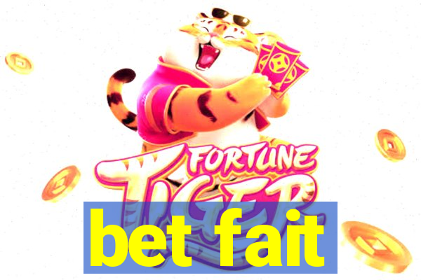 bet fait